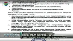 Gubenur Anies Baswedan mengatakan langkah ini bertepatan dengan berakhirnya izin usaha Hotel Aleksis