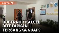 KPK Geledah Kantor Gubernur Kalimantan Selatan Sahbirin Noor