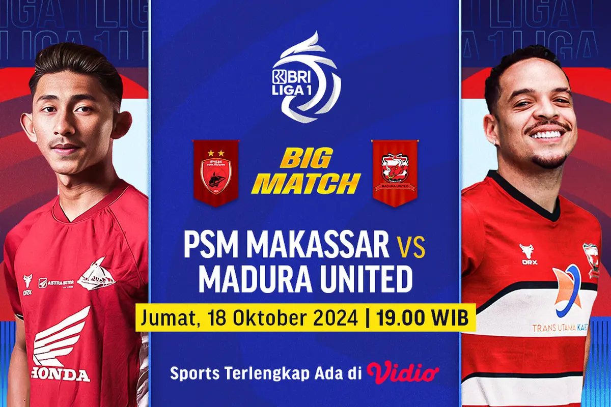 Jadwal Pertandingan BRI Liga 1: PSM Makassar vs Madura United FC di Vidio