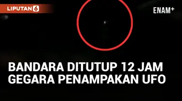 Bandara Turki Ditutup Selama 12 Jam Akibat Penampakan UFO