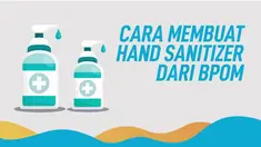 Berikut panduan membuat hand sanitizer sendiri ala BPOM.