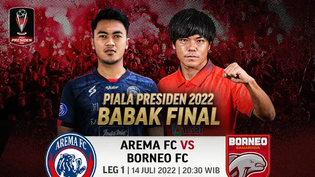 Link Live Streaming Final Piala Presiden 2022 : Arema FC Vs Borneo FC di Vidio Malam Ini