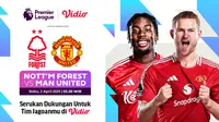 Live Stream Liga Inggris: Nottingham Forest vs Manchester United di Vidio