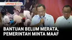 Menteri Dalam Negeri, Tito Karnavian menyadari bantuan dari Pemerintah belum sepenuhnya merata dan menjangkau seluruh korban bencana Sumatra. Pemerintah pun meminta maaf dan berterimakasih kepada semua pihak yang telah ikut membantu para korban.