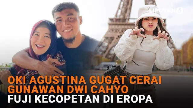 Oki Agustina Gugat Cerai Gunawan Dwi Cahyo, Fuji Kecopetan di Eropa