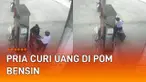 Aksi seorang pria mencuri uang di pom bensin mengundang perhatian.