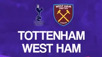 Liga Inggris: Tottenham Hotspur vs West Ham United. (Bola.com/Dody Iryawan)