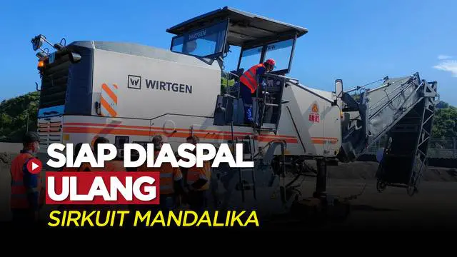 VIDEO: Jelang Persiapan MotoGP 2022, Sirkuit Mandalika Siap Diaspal Ulang