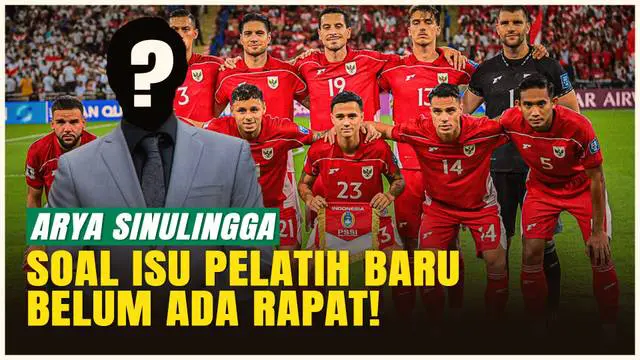 Belum Ada Rapat, Arya Sinulingga Luruskan Rumor Pelatih Baru Timnas Indonesia