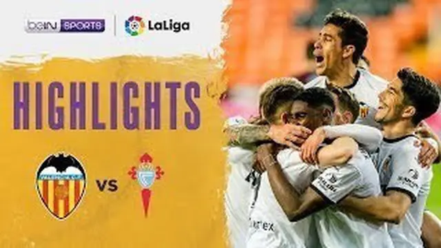 VIDEO: Highlights Liga Spanyol, Valencia Kalahkan Celta Vigo Lewat 2 Gol di Injury Time