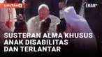 Paus Fransiskus Datangi Susteran Alma Khusus Anak-anak Disabilitas