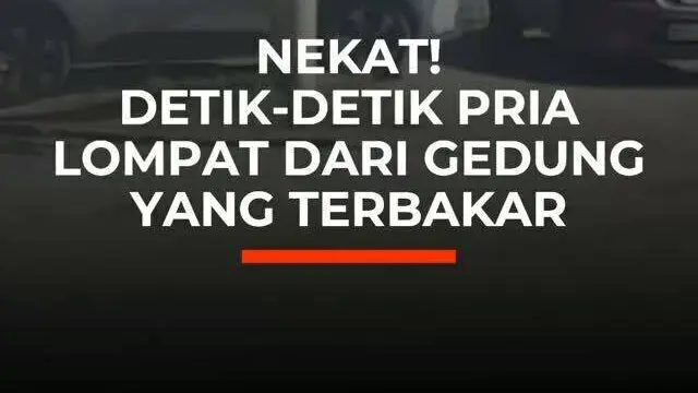 Nekat! Detik-Detik Pria Lompat dari Gedung yang Terbakar
