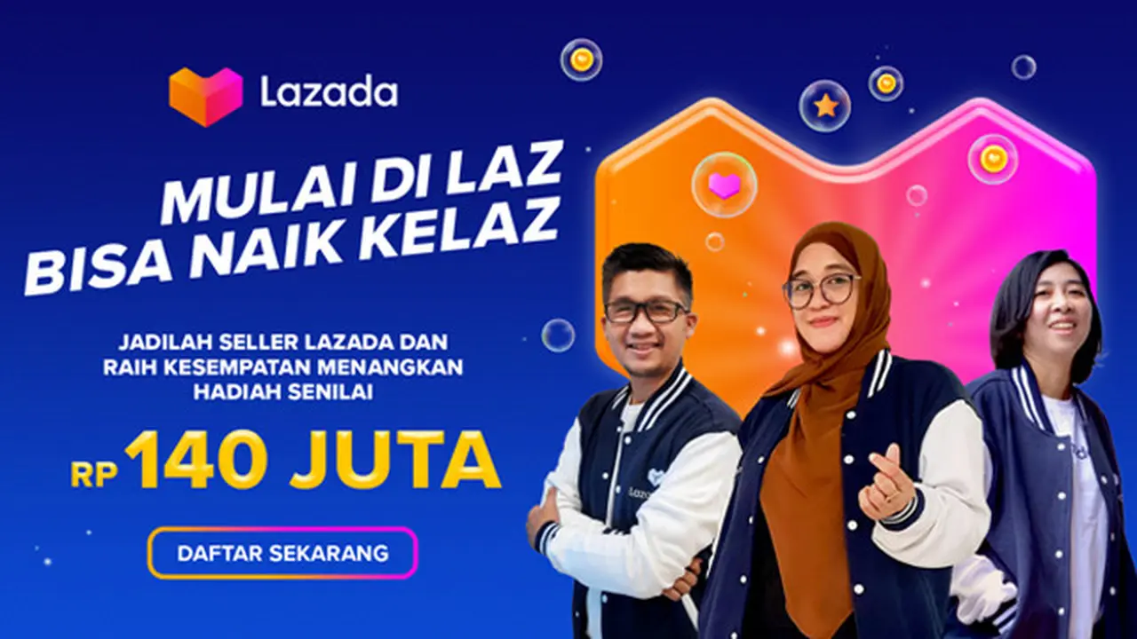 Daftar Jadi Seller Lazada dan Raih Kesempatan Hadiah Senilai Rp140 Juta