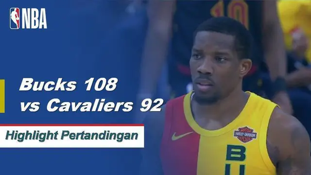 Cuplikan Pertandingan NBA : Bucks 108 vs Cavaliers 92