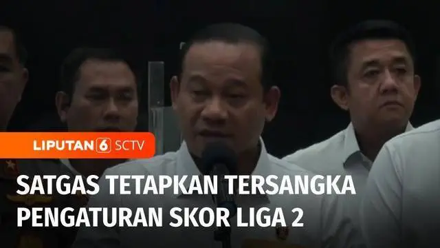 Satuan Tugas Antimafia Bola Polri menetapkan enam orang tersangka, kasus dugaan pengaturan skor di Liga 2 Sepak Bola Indonesia. Para tersangka yang didominasi oleh wasit diduga menerima uang suap sebesar Rp 100 juta setiap pertandingan untuk memenang...