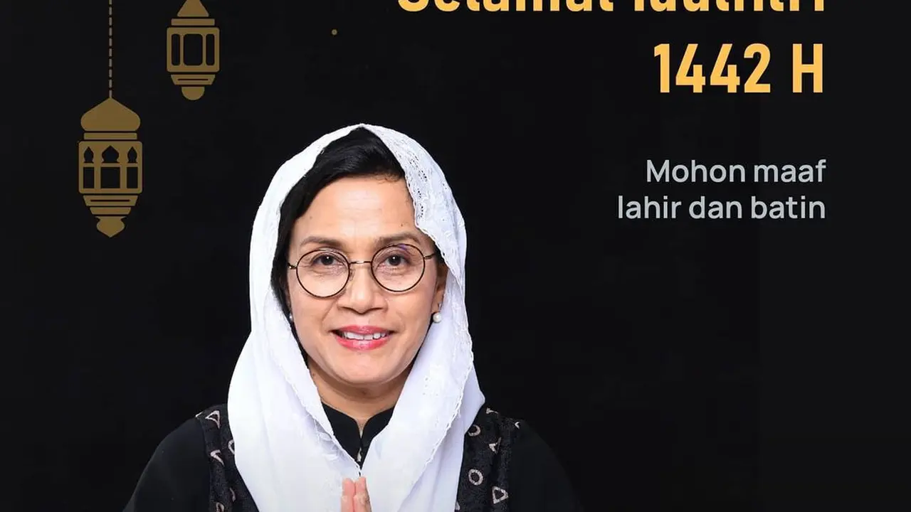 Ucapan Idul Fitri 1442 H Menteri Keuangan Sri Mulyani
