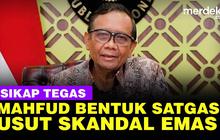 VIDEO: Bongkar Kasus Emas Batangan Rp189 T Bea Cukai, Mahfud Bentuk Satgas TPPU