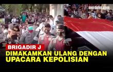 VIDEO: Brigadir J Akhirnya Dimakamkan Ulang dengan Upacara Kedinasan