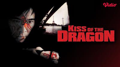 Koreografi Brutal, Karakter Antagonis Ikonik, di Film Action Kiss of the Dragon Hadir di Vidio