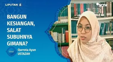 Kenyang terus ngantuk berat, ketiduran lalu bangunnya kesiangan jadi salat Subuhnya kebablasan. Kira-kira boleh nggak salat Subuh dan dosa ndak ? Yuk Tanya Ustaz.