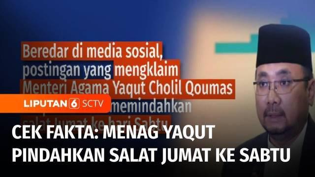 Saudara, belum lama ini beredar luas di media sosial, postingan yang menyebut Menteri Agama, Yaqut Cholil Qoumas berpikir untuk memindahkan salat Jumat ke hari Sabtu. Benarkah demikian? Simak penelusuran Tim Cek Fakta Liputan 6 berikut ini.