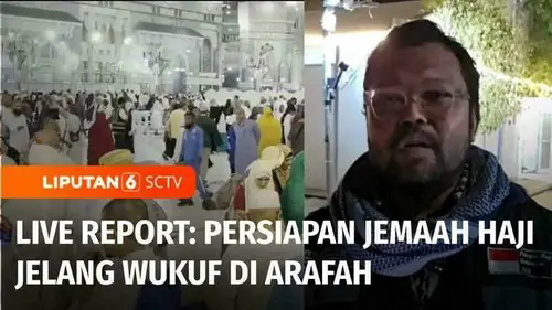 VIDEO: Live Report: Persiapan Jemaah Haji Indonesia Jelang Wukuf di Arafah