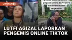 Lutfi Agizal Laporkan Akun TikTok yang Ngemis Online