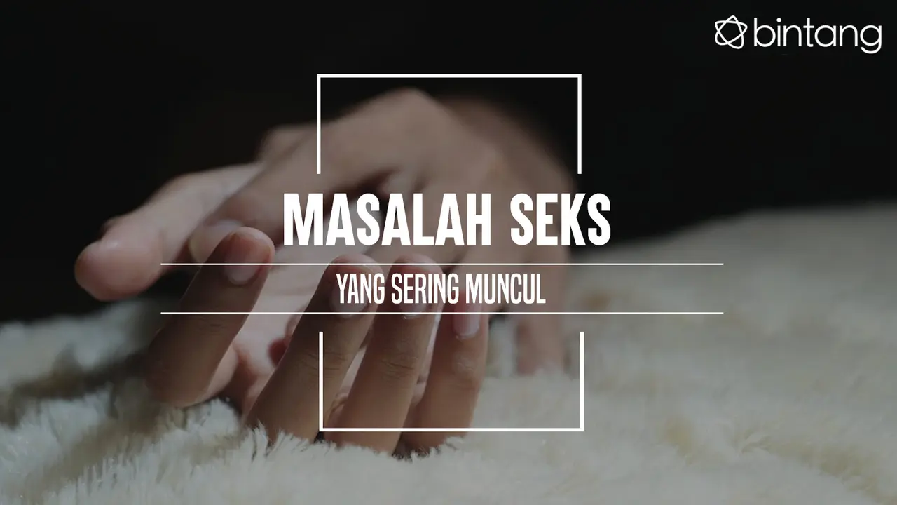 Masalah Seks. (Foto: Adrian Putra, Digital Imaging: M. Iqbal Nurfajri/Bintang.com)
