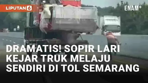 VIDEO: Dramatis! Aksi Heroik Sopir Lari Mengejar Truk yang Melaju Sendiri di Tol Semarang