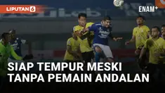 PERSIB BANDUNG SIAP TEMPUR DENGAN BARITO PUTERA, MESKI TANPA PILAR ANDALAN
