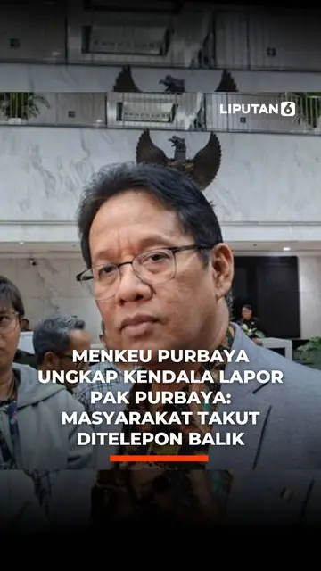 Menkeu Purbaya Ungkap Kendala Lapor Pak Purbaya: Masyarakat Takut Ditelepon Balik