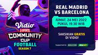 Yuk Tonton Live Streaming Vidio Community Cup Football Season 7 : Barcelona Vs Real Madrid