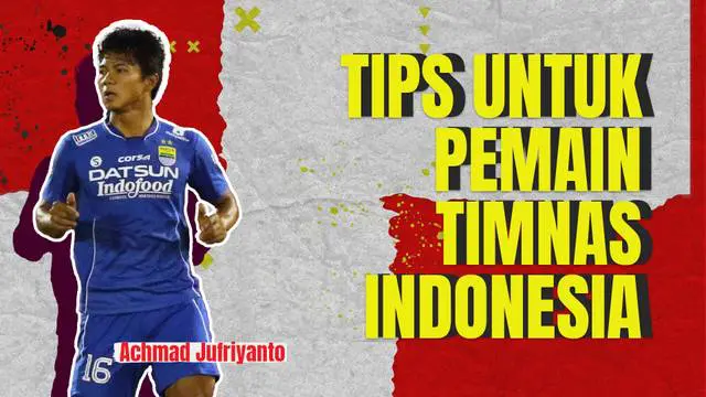 VIDEO: Tips Menjadi Pemain Profesional ala Achmad Jufriyanto dan Pesan untuk Pemain Timnas Indonesia