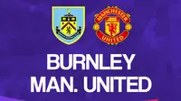 Liga Inggris: Burnley Vs Manchester United. (Bola.com/Dody Iryawan)