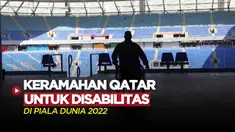 Berita video fasilitas yang didapatkan oleh penyandang disabilitas di Piala Dunia Qatar 2022