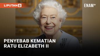 VIDEO: Sertifikat Kematian Telah Rilis, Ini Penyebab Kematian Ratu Elizabeth II