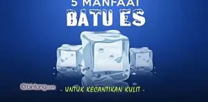 5 Manfaat Batu Es Untuk Kecantikan.