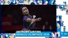 Berita video testimoni Anthony Ginting Menuju Olimpiade Paris 2024