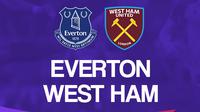 Liga Inggris: Everton Vs West Ham United. (Bola.com/Dody Iryawan)