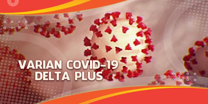 VIDEO Headline: Delta Belum Terkendali Kini Ada Varian COVID-19 Delta Plus