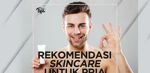 4 Produk Skincare Wajib untuk Pria