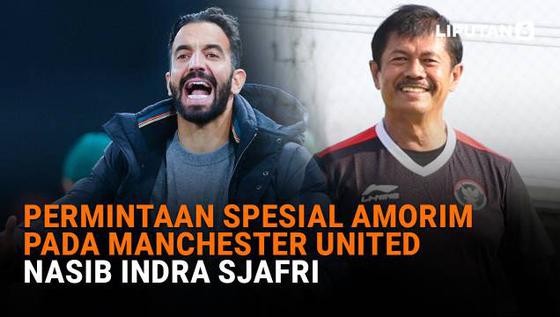 Permintaan Spesial Amorim pada Manchester United, Nasib Indra Sjafri