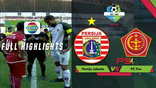 VIDEO: Highlights Liga 1 2018, Persija Vs PS Tira 0-0