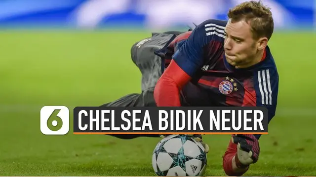 Chelsea memburu Kiper andalan timnas Jerman, Manuel Neuer untuk musim depan.