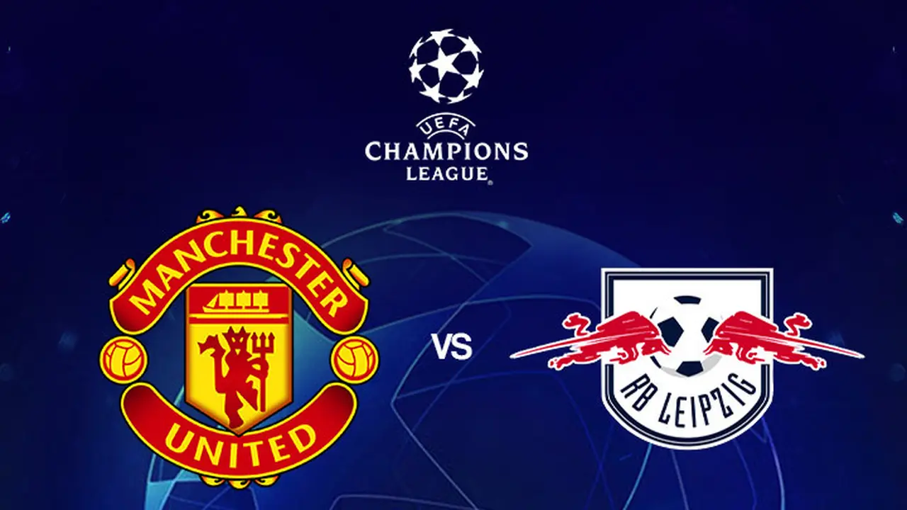 Liga Champions - Manchester United Vs RB leipzig