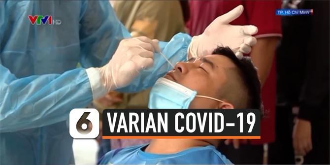 VIDEO: Vietnam Deteksi Varian Covid-19 Hybrid Inggris-India