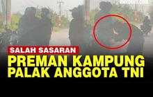VIDEO: Preman Kampung Main Palak, Tahu Korbannya Anggota TNI Langsung Sungkem