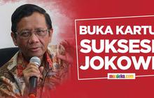 Mahfud MD buka kartu suksesi Jokowi