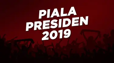 Turnamen pramusim Piala Presiden kembali bergulir pada 2019.