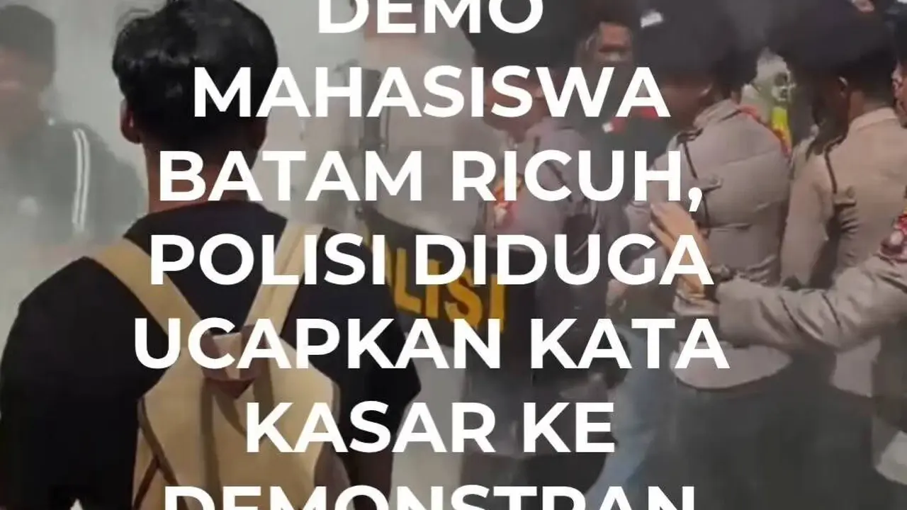 Demo Mahasiwa Batam Ricuh, Polisi Diduga Ucapkan Kata Kasar ke Demostran